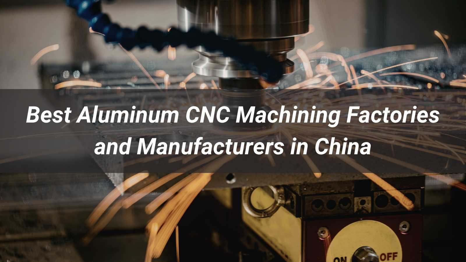 Top 10 Aluminum CNC Machining Factories and Manufacturers in China